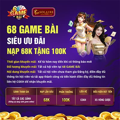 Siêu ưu đãi 68 game bài